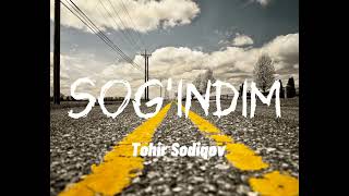 Tohir Sodiqov  Sogindim Lyrics [upl. by Yknip]