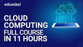 Cloud Computing Full Course In 11 Hours  Cloud Computing Tutorial For Beginners  Edureka [upl. by Froemming430]