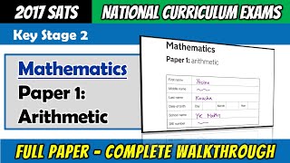 2017 KS2 Maths SATS  Paper 1 Arithmetic  Full Paper Complete Walkthrough [upl. by Anerehs]