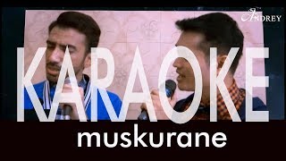 MUSKURANE ARIJIT SINGH  KARAOKE ANDREY amp REZA COVER [upl. by Ennaid]