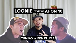 LOONIE  BREAK IT DOWN Rap Battle Review E15  AHON 10 YUNIKO vs PEN PLUMA [upl. by Amatruda687]