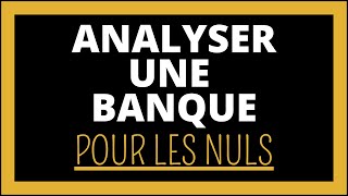 COMMENT ANALYSER UNE BANQUE  INTRODUCTION [upl. by Krm466]