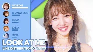 TWICE  Look At Me Line Distribution  Lyrics Color Coded PATREON REQUESTED [upl. by Ambrosio]