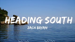 Zach Bryan  Heading South Lyrics  Brennan Music [upl. by Doggett]