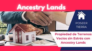 Propiedad de Terrenos Vacíos sin Estrés con Ancestry Lands [upl. by Gervase]