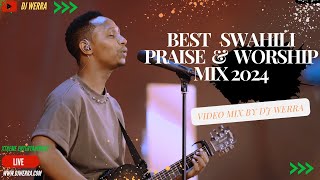 BEST SWAHILI GOSPEL MIX 2024 DJ WERRAft sifaeli mwabukaRose MuhandoBahati BukukuMartha Mwaipaja [upl. by Archambault]