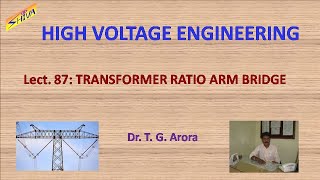 High Voltage Engineering Lect87 Transformer Ration Arm Bridge [upl. by Llehcear936]