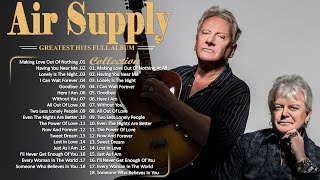 Air Supply Greatest Hits ⭐ The Best Air Supply Songs ⭐ Best Soft Rock Playlist Of Air Supply [upl. by Ambrosius639]