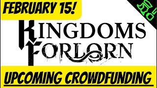 Kingdoms Forlorn Cometh Week of February 15 Upcoming Crowdfunding Board Games [upl. by Rehnberg]