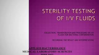 Sterility Testing of IV fluids  Applied BacteriologyBscMLS 3 DIPS IMT  Presentation Lecture [upl. by Daveta]