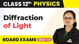 Diffraction of Light  Wave Optics  Class 12 Physics 202223 [upl. by Atikihs]