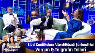 Sibel Can amp Hakan Altun amp Hüsnü Şenlendirici  VURGUN amp TELGRAFIN TELLERİ [upl. by Dodie]