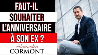 Faut il souhaiter lanniversaire à son ex [upl. by Oakes519]