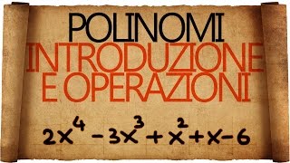 Polinomi  Introduzione e Operazioni [upl. by Enahpets395]