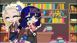 MLB reacts to Annabeth Chase as Marinette Dupain Cheng  NiceChloe  PJO x MLB  GL2  11 [upl. by Kcirddec]