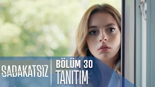 Sadakatsiz 30 Bölüm Tanıtımı [upl. by Rachaba]