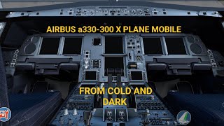 Airbus a330300 X Plane Mobile From Cold and Dark to Takeoff and Climbe 🛫 [upl. by Enicar892]