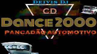 DANCE 2000 PANCADÃO AUTOMOTIVO VOLUME 01  DEIVIS DJ [upl. by Lokin]