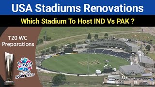 USA Cricket Stadiums Renovations For T20 World Cup 2024  Ind vs Pak In which USA Stadium [upl. by Bartolomeo]