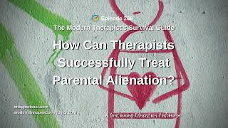 What is Parental Alienation and How Can Therapists Successfully Treat it [upl. by Ettore]