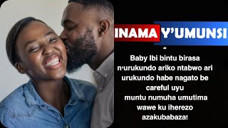 Inama yumunsiibi bintu birasa nurukundo ariko surukundo uyu muntu numuha umutima wawe azakubabaza [upl. by Jasmine]