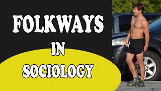 Folkways in Sociology [upl. by Einnep]