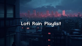 Lofi Rain Playlist 🌧️ Lofi Music amp Rain Sounds Beats To Study  Relax To [upl. by Guenzi]