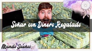 SOÑAR😴 CON REGALAR DINERO💸 SOÑAR🥱 CON RECIBIR DINERO 💵 SIGNIFICADO DE SOÑAR💤 QUE TE REGALAN DINERO💴 [upl. by Pelage]