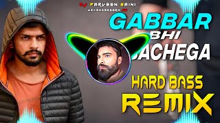 Gabbar Bhi Nachega Dj Remix Hard Bass  Full Vibration Mix  Dj Parveen Saini Mahendergarh [upl. by Anabel163]