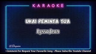 Ukai Peminta Tua  Lyssa Jean  Karaoke Version [upl. by Marty801]