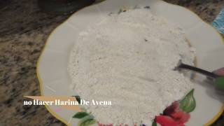 Como Hacer Harina De Avena En Casita [upl. by Jagir]