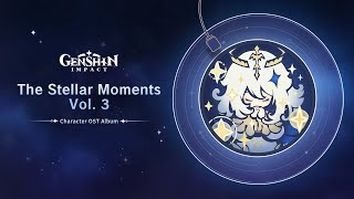 Genshin Impact Character OST Album  The Stellar Moments Vol 3 [upl. by Hairim532]