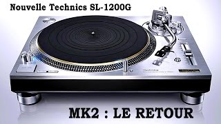 Nouvelle Platine Vinyle Technics SL1200 G MK2  LE RETOUR [upl. by Abas]