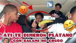 TE DIJIERON PLÁTANO CON SALAMI NO CRUDO ASROSO ATENTO AGRANO [upl. by Naryt]