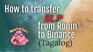 How to transfer SLP from Ronin to Binance Tagalog  Free Gas Fee [upl. by Eselahc]