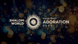 Shalom World YearEnd Adoration  2023 [upl. by Robison41]