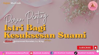 🔴Live  PERAN PENTING ISTRI BAGI KESUKSESAN SUAMI Kajian Muslimah🎙Ust Muhammad RomelanLcMAg [upl. by Nahtahoj]