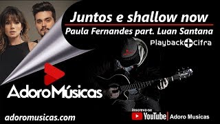 Juntos e shallow now Paula Fernandes Luan Santana Lyric Video  Playback  Cifra [upl. by Tewfik708]