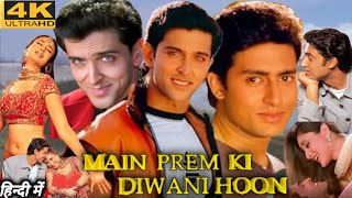 Main Prem Ki Diwani Hoon Full Movie  Kareena Kapoor Khan Hrithik Roshan Abhishek Bachchan  Facts [upl. by Ahsimrac137]