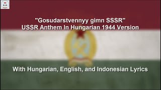 Soviet Anthem in Hugarian 1944 Version  With Lyrics [upl. by Janean424]