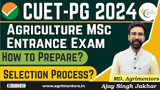 CUETPG 2024 Agriculture MSc Entrance Exam  How to Prepare  Syllabus  Selection Process [upl. by Anasor]