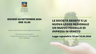 Le società Benefit e la nuova LR 102024 per un nuovo modello di impresa in Veneto [upl. by Irtimd43]