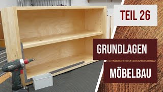 Grundlagen Möbelbau  Teil 26  Hängeschrank bauen  verleimen Rückwand abbplatten Zusammenbau [upl. by Darin534]