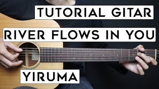 TUTORIAL GITAR RIVER FLOWS IN YOU  YIRUMA  Lengkap Dan Mudah [upl. by Pitchford177]