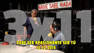 NADIE SABE NADA 3x11  Debe ser apasionante ser tú [upl. by Airot354]