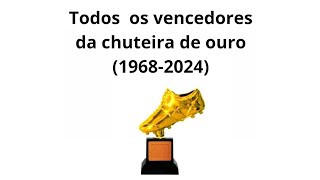 TODOS os VENCEDORES da CHUTEIRA de OURO 19682024 [upl. by Attirehs]