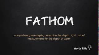 How to Pronounce FATHOM in American English [upl. by Marpet301]