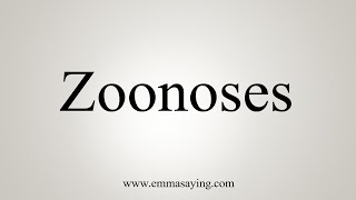 How To Say Zoonoses [upl. by Rettig]