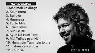 Papon Best Top 12 Songs  Papon Playlist  Bollywood Hits Songs 2022 Hindi Bollywood Romantic Songs [upl. by Anomar388]