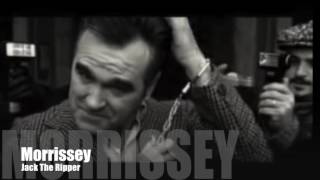 Morrissey  Jack The Ripper Single Version [upl. by Analiese977]